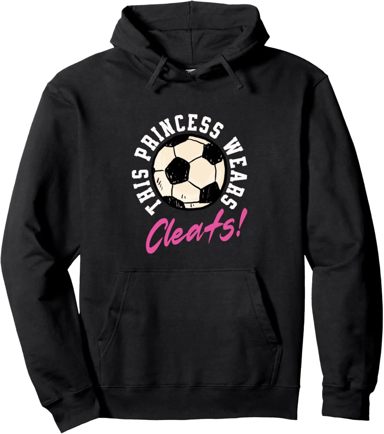 Girl Soccer Player Shoes Saying Pullover Hoodie